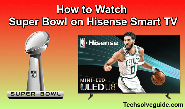 Super Bowl on Hisense Smart TV