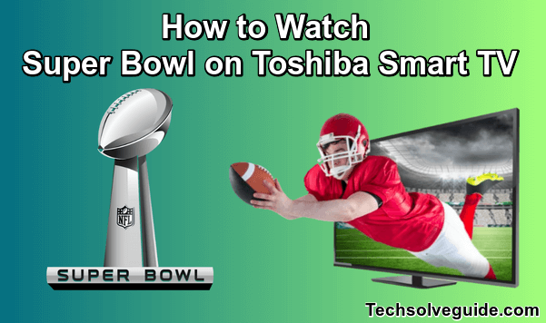 Super Bowl on Toshiba Smart TV